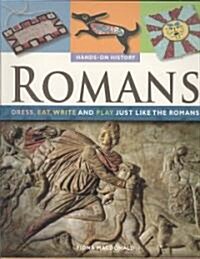 Romans: Dress, Eat, Write, and Play Just Like the Romans (Paperback)