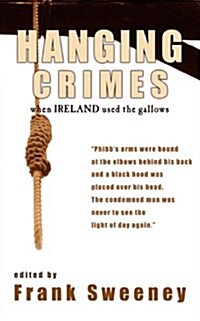 Hanging Crimes: When Ireland Used the Gallows (Paperback)
