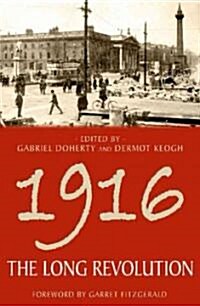 1916: The Long Revolution (Paperback)