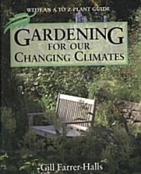 Gardening for Our Changing Climates (Paperback)
