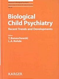 Biological Child Psychiatry: Recent Trends and Developments (Hardcover)