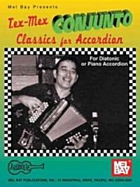 Tex-Mex Conjunto Classics for Accordion: For Diatonic or Piano Accordion (Paperback)