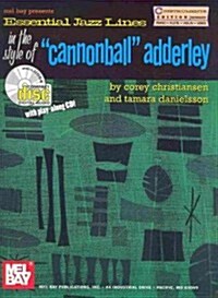 Essential Jazz Lines in the Style of Cannonball Adderley: C Instruments Edition: Piano, Flute, Violin, Vibes [With CD]                               (Paperback)