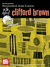 Essential Jazz Lines in the Style of Clifford Brown, B-Flat Instruments Edition [With CD] (Paperback)