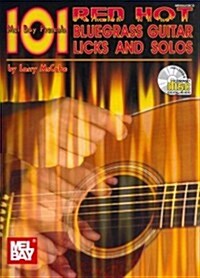 101 Red Hot Bluegrass Guitar Licks and Solos [With CD] (Paperback)