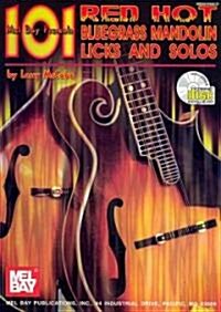 101 Red Hot Bluegrass Mandolin Licks and Solos [With CD] (Paperback)