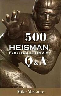 500 Heisman Football Trivia Q & A (Paperback)