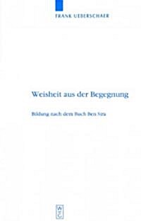 Weisheit Aus Der Begegnung = Wisdom from Encounter (Hardcover)
