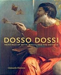 Dosso Dossi: Paintings of Myth, Magic, and the Antique (Hardcover)