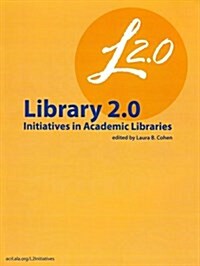 Library 2.0 Initiatives in Academic Libraries (Paperback)