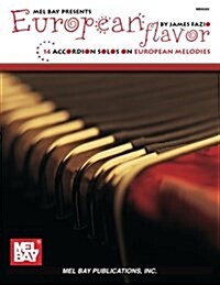 European Flavor: 14 Accordion Solos on European Melodies (Paperback)