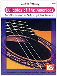 Lullabies of the Americas for Classic Guitar Solo (Paperback)