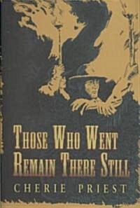 Those Who Went Remain There Still (Hardcover)
