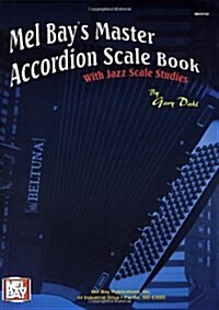Mel Bays Master Accordion Scale Book: With Jazz Scale Studies (Spiral)