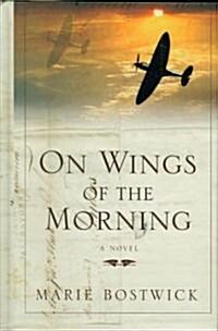 On Wings of the Morning (Hardcover, Large Print)