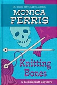 Knitting Bones (Hardcover, Large Print)