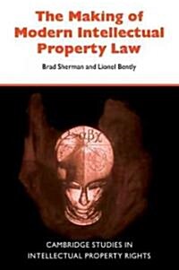 The Making of Modern Intellectual Property Law (Paperback)