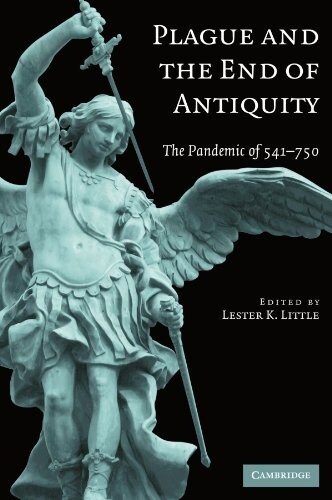Plague and the End of Antiquity : The Pandemic of 541–750 (Paperback)