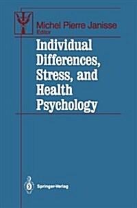 Individual Differences, Stress, and Health Psychology (Paperback, Softcover Repri)