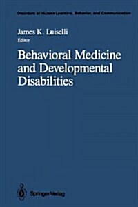 Behavioral Medicine and Developmental Disabilities (Paperback, Softcover Repri)