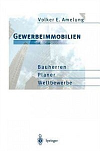 Gewerbeimmobilien: Bauherren, Planer, Wettbewerbe (Paperback, Softcover Repri)