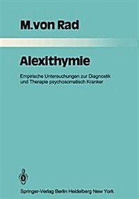 Alexithymie: Empirische Untersuchungen Zur Diagnostik Und Therapie Psychosomatisch Kranker (Paperback, Softcover Repri)
