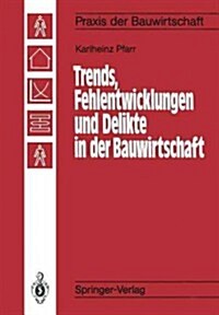 Trends, Fehlentwicklungen Und Delikte in Der Bauwirtschaft (Paperback, Softcover Repri)