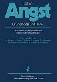 Angst: Grundlagen Und Klinik. Ein Handbuch Zur Psychiatrie Und Medizinischen Psychologie (Paperback, Softcover Repri)