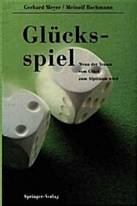 Gl?ksspiel: Wenn Der Traum Vom Gl?k Zum Alptraum Wird (Paperback, Softcover Repri)