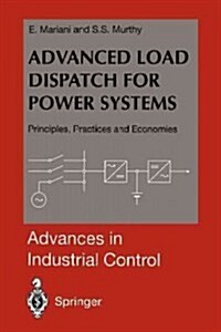 Advanced Load Dispatch for Power Systems : Principles, Practices and Economies (Paperback, Softcover reprint of the original 1st ed. 1997)