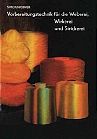 Vorbereitungstechnik F? Die Weberei, Wirkerei Und Strickerei (Paperback, Softcover Repri)