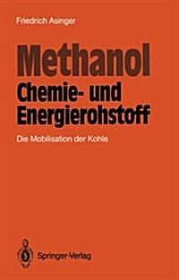 Methanol -- Chemie- Und Eneigierohstoff: Die Mobilisation Der Kohle (Paperback, Softcover Repri)