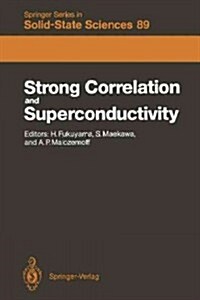 Strong Correlation and Superconductivity: Proceedings of the IBM Japan International Symposium, Mt. Fuji, Japan, 21-25 May, 1989 (Paperback, Softcover Repri)