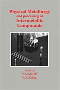 Physical Metallurgy and Processing of Intermetallic Compounds (Paperback, Softcover Repri)