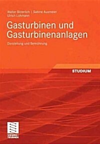 Gasturbinen Und Gasturbinenanlagen: Darstellung Und Berechnung (Paperback, Softcover Repri)