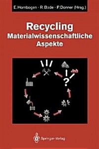Recycling: Materialwissenschaftliche Aspekte (Paperback, Softcover Repri)