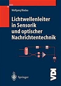 Lichtwellenleiter in Sensorik Und Optischer Nachrichtentechnik (Paperback, Softcover Repri)