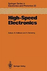 High-Speed Electronics: Basic Physical Phenomena and Device Principles Proceedings of the International Conference, Stockholm, Sweden, August (Paperback, Softcover Repri)