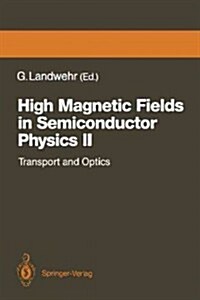 High Magnetic Fields in Semiconductor Physics II: Transport and Optics, Proceedings of the International Conference, W?zburg, Fed. Rep. of Germany, A (Paperback, Softcover Repri)