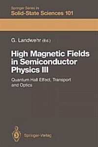 High Magnetic Fields in Semiconductor Physics III: Quantum Hall Effect, Transport and Optics (Paperback, Softcover Repri)