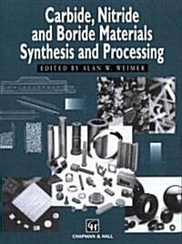 Carbide, Nitride and Boride Materials Synthesis and Processing (Paperback, 1997)