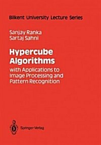Hypercube Algorithms: With Applications to Image Processing and Pattern Recognition (Paperback, Softcover Repri)