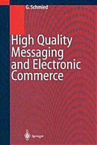 High Quality Messaging and Electronic Commerce: Technical Foundations, Standards and Protocols (Paperback, Softcover Repri)
