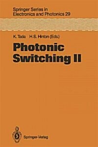 Photonic Switching II: Proceedings of the International Topical Meeting, Kobe, Japan, April 12-14, 1990 (Paperback, Softcover Repri)