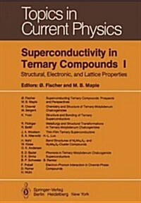 Superconductivity in Ternary Compounds I: Structural, Electronic, and Lattice Properties (Paperback, Softcover Repri)