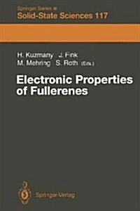 Electronic Properties of Fullerenes: Proceedings of the International Winterschool on Electronic Properties of Novel Materials, Kirchberg, Tirol, Marc (Paperback, Softcover Repri)