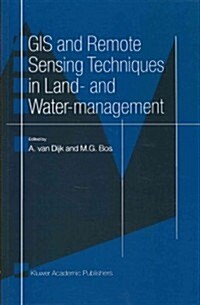 GIS and Remote Sensing Techniques in Land- And Water-Management (Paperback, Softcover Repri)
