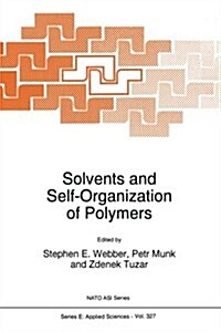 Solvents and Self-Organization of Polymers (Paperback, Softcover Repri)