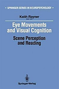 Eye Movements and Visual Cognition: Scene Perception and Reading (Paperback, Softcover Repri)