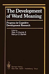 The Development of Word Meaning: Progress in Cognitive Development Research (Paperback, Softcover Repri)